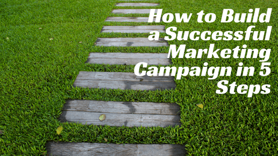 How to Build a Successful Marketing Campaign