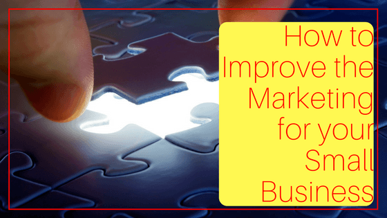 How to Improve Your Small Business Marketing