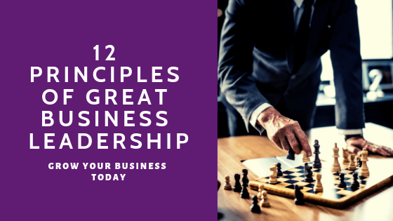 12 Principles of Great Business Leadership