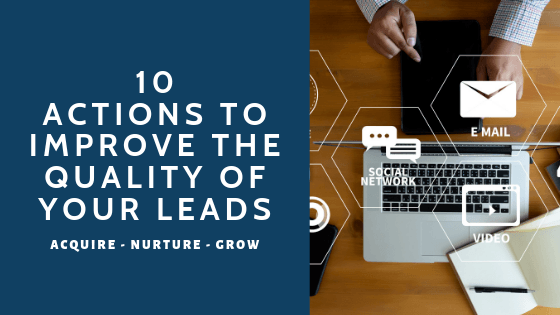 10 Actions To Improve The Quality Of Your Leads