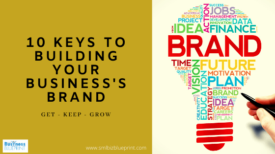 10 Keys To Building Your Business's Brand