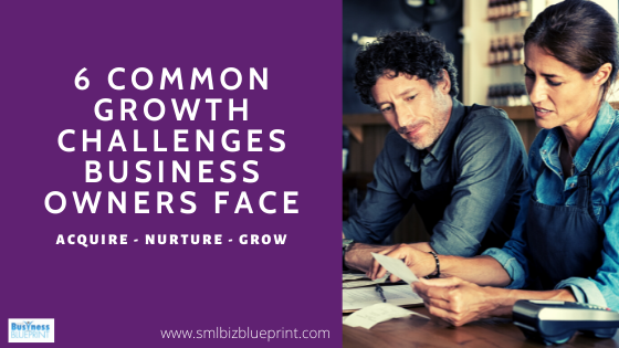 6 Common Growth Challenges Business Owners Face