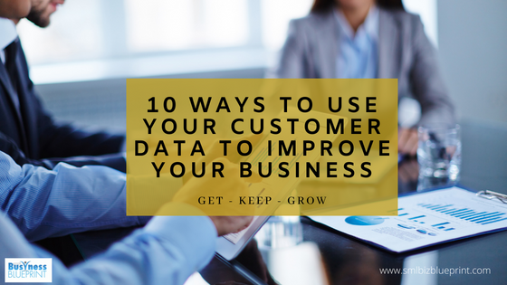 10 Ways To Use Your Customer Data To Improve Your Business