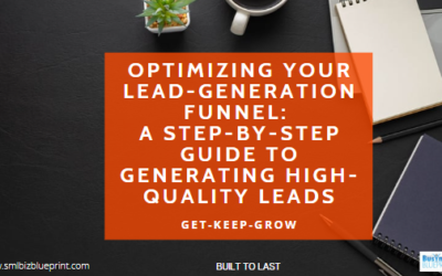 Optimizing Your Lead-Generation Funnel: A Step-by-Step Guide to Generating High-Quality Leads