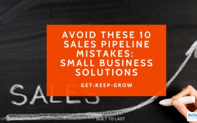 Avoid These 10 Sales Pipeline Mistakes: Small Business Solutions