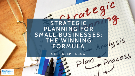 Strategic Planning for Small Businesses: The Winning Formula