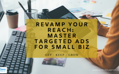 Revamp Your Reach: Master Targeted Ads for Small Biz