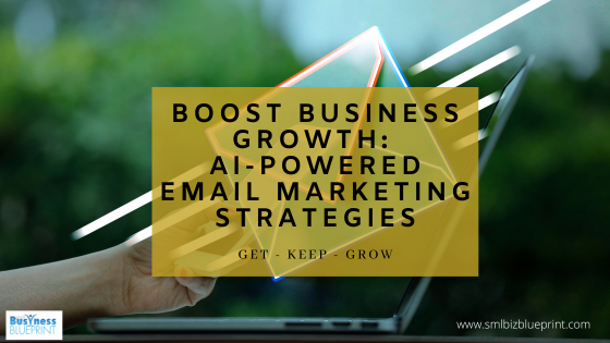 Boost Business Growth: AI-Powered Email Marketing Strategies