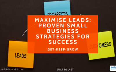 Maximise Leads: Proven Small Business Strategies for Success