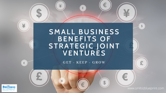 Small Business Benefits of Strategic Joint Ventures