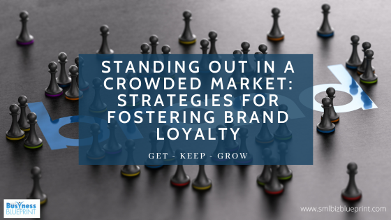 Standing Out in a Crowded Market: Strategies for Fostering Brand Loyalty