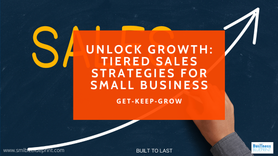 Unlock Growth: Tiered Sales Strategies for Small Business