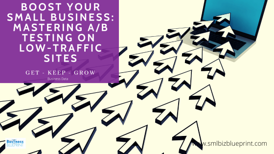 Boost Your Small Business: Mastering A/B Testing on Low-Traffic Sites