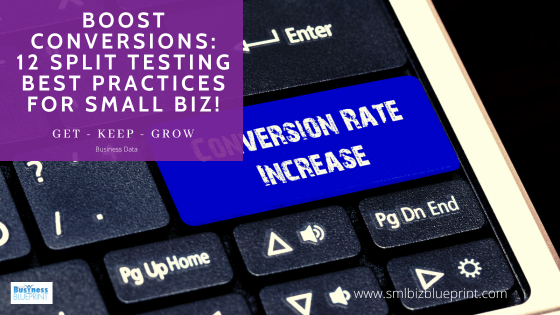 Boost Conversions: 12 Split Testing Best Practices for Small Biz!