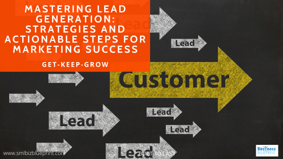 Mastering Lead Generation: Strategies and Actionable Steps for Marketing Success