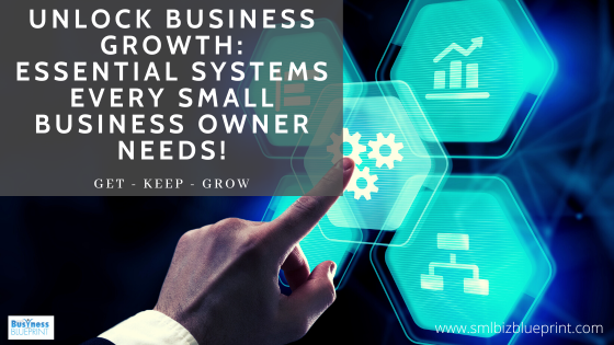 Unlock Business Growth: Essential Systems Every Small Business Owner Needs!