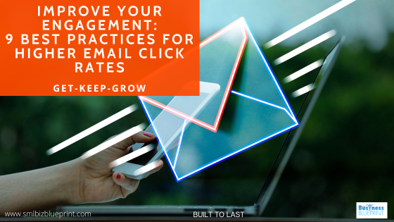 Improve Your Engagement: 9 Best Practices for Higher Email Click Rates