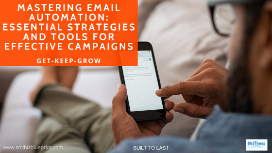 Mastering Email Automation: Essential Strategies and Tools for Effective Campaigns