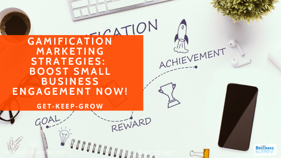 Gamification Marketing Strategies: Boost Small Business Engagement Now!