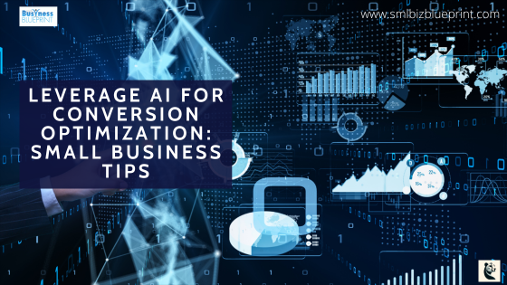 Leverage AI for Conversion Optimization: Small Business Tips