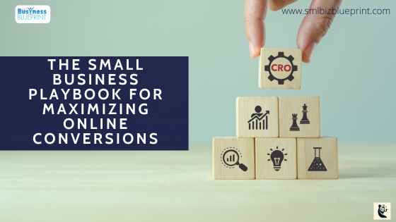 The Small Business Playbook for Maximizing Online Conversions