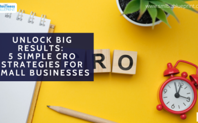 Unlock Big Results: 5 Simple CRO Strategies for Small Businesses