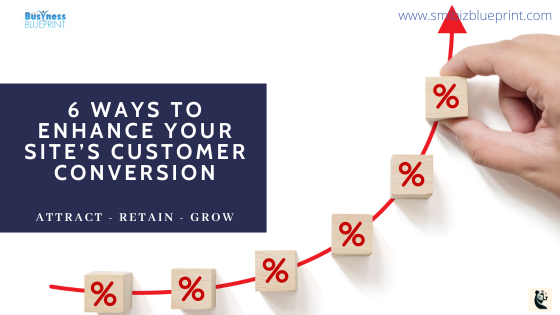 6 Ways to Enhance Your Site’s Customer Conversion