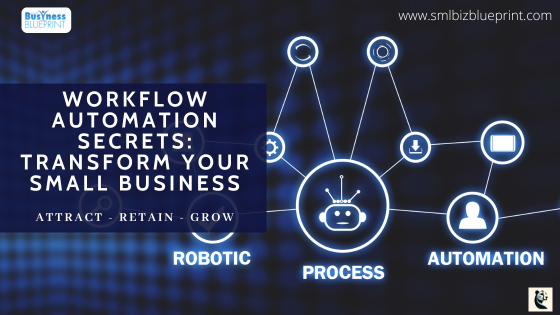 Workflow Automation Secrets: Transform Your Small Business