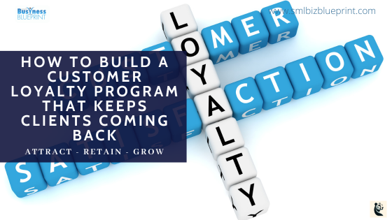 How to Build a Customer Loyalty Program That Keeps Clients Coming Back