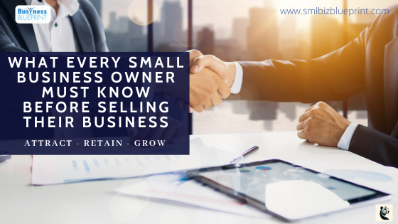 What Every Small Business Owner Must Know Before Selling Their Business