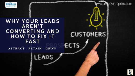 Why Your Leads Aren’t Converting and How to Fix It Fast