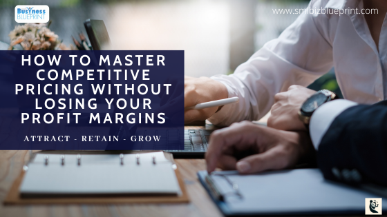 How to Master Competitive Pricing Without Losing Your Profit Margins