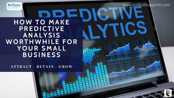 How To Make Predictive Analysis Worthwhile For Your Small Business