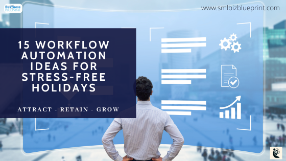 15 Workflow Automation Ideas for Stress-Free Holidays