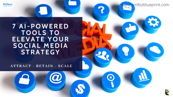 7 AI-Powered Tools to Elevate Your Social Media Strategy