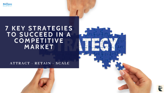 7 Key Strategies to Succeed in a Competitive Market