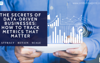 The Secrets of Data-Driven Businesses: How to Track Metrics That Matter