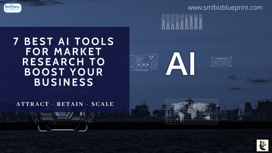 7 Best AI Tools for Market Research to Boost Your Business