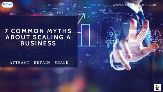 7 Common Myths About Scaling a Business