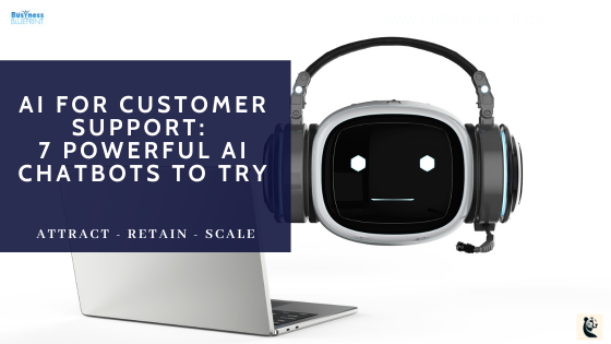 AI for Customer Support: 7 Powerful AI Chatbots to Try