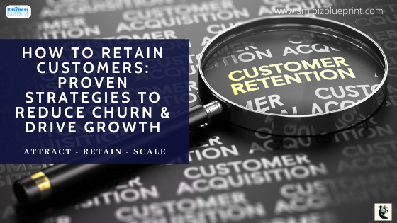 How to Retain Customers: Proven Strategies to Reduce Churn & Drive Growth