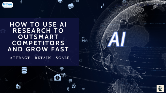 How to Use AI Research to Outsmart Competitors and Grow Fast