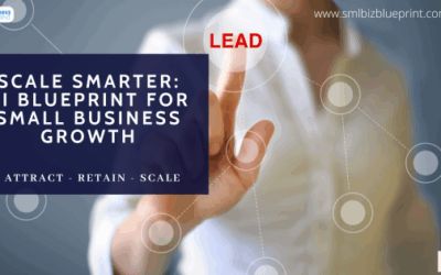 Scale Smarter: AI Blueprint for Small Business Growth
