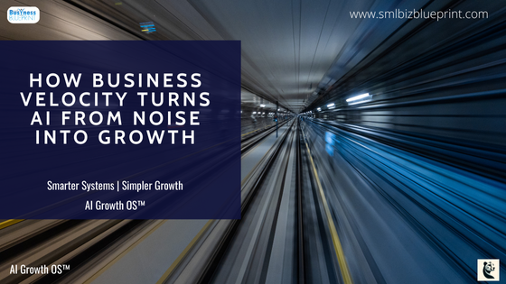 How Business Velocity Turns AI From Noise Into Growth
