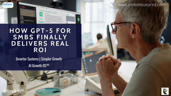 How GPT-5 for SMBs Finally Delivers Real ROI