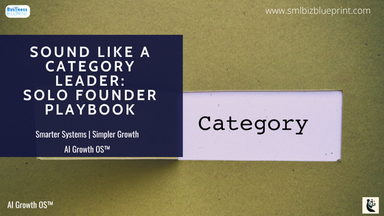 Sound Like a Category Leader: Solo Founder Playbook