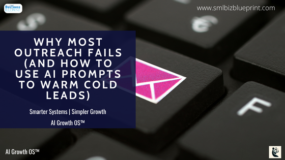 Why Most Outreach Fails (and How to Use AI Prompts to Warm Cold Leads)