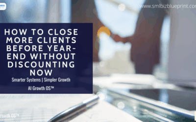 How to Close More Clients Before Year-End Without Discounting Now