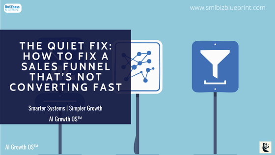 The Quiet Fix: How to Fix a Sales Funnel That’s Not Converting Fast