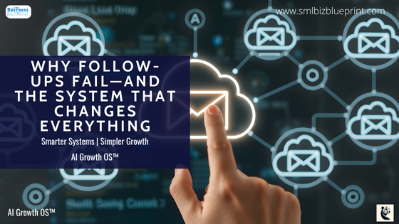 Why Follow-Ups Fail—and the System That Changes Everything